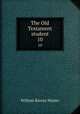The Old Testament student. 10, William Rainey Harper 