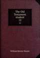 The Old Testament student. 12, William Rainey Harper 