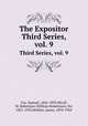 The Expositor. Third Series, vol. 9, Cox, Samuel, 1826-1893,Nicoll, W. Robertson (William Robertson), Sir, 1851-1923,Moffatt, James, 1870-1944 