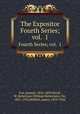 The Expositor. Fourth Series; vol. 1, Cox, Samuel, 1826-1893,Nicoll, W. Robertson (William Robertson), Sir, 1851-1923,Moffatt, James, 1870-1944 
