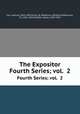 The Expositor. Fourth Series; vol. 2, Cox, Samuel, 1826-1893,Nicoll, W. Robertson (William Robertson), Sir, 1851-1923,Moffatt, James, 1870-1944 