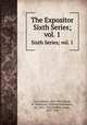 The Expositor. Sixth Series; vol. 1, Cox, Samuel, 1826-1893,Nicoll, W. Robertson (William Robertson), Sir, 1851-1923,Moffatt, James, 1870-1944 