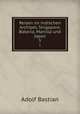 Reisen im indischen Archipel, Singapore, Batavia, Manilla und Japan. 5, Adolf Bastian 