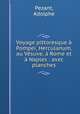 Voyage pittoresque a Pompei, Herculanum, au Vesuve, a Rome et a Naples : avec planches, Pezant, Adolphe 
