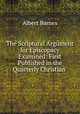 The Scriptural Argument for Episcopacy Examined: First Published in the Quarterly Christian ., Albert Barnes 
