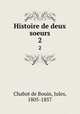 Histoire de deux soeurs. 2, Chabot de Bouin, Jules, 1805-1857 