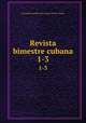 Revista bimestre cubana. 1-3, Sociedad Economica de Amigos del Pais Cuba 