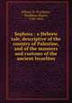 Sephora : a Hebrew tale, descriptive of the country of Palestine, and of the manners and customs of the ancient Israelites, [Oliver, N. W.],Harris, Thaddeus Mason, 1768-1842 