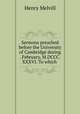 Sermons preached before the University of Cambridge during . February, M.DCCC.XXXVI. To which ., Henry Melvill 