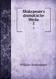 Shakspeare`s dramatische Werke. 5, Уильям Шекспир 