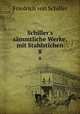 Schiller`s smmtliche Werke, mit Stahlstichen. 8, Friedrich von Schiller 