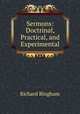 Sermons: Doctrinal, Practical, and Experimental, Richard Bingham 