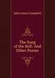 The Song of the Bell: And Other Poems, John James Campbell 