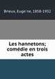 Les hannetons; comedie en trois actes, Euge?ne Brieux 