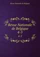 Revue Nationale de Belgique. 4-5, Revue Nationale de Belgique 
