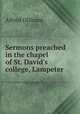 Sermons preached in the chapel of St. David