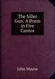 The Siller Gun: A Poem in Five Cantos, John Mayne 