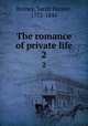 The romance of private life. 2, Burney, Sarah Harriet, 1772-1844 