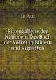 Sittengallerie der Nationen: Das Buch der Volker in Bildern und Vignetten, Le Petit 