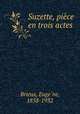 Suzette, piece en trois actes, Euge?ne Brieux 