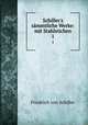 Schiller`s smmtliche Werke: mit Stahlstichen. 1, Friedrich von Schiller 