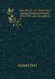 Speeches by . sir Robert Peel . during his administration, 1834-1835, also his address to ., Robert Peel 