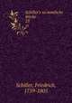 Schiller`s sammtliche Werke. 23, Schiller, Friedrich, 1759-1805 