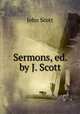 Sermons, ed. by J. Scott, Scott, John 