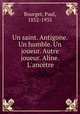 Un saint. Antigone. Un humble. Un joueur. Autre joueur. Aline. L
