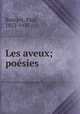 Les aveux; poesies, Bourget, Paul, 1852-1935 