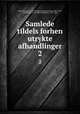 Samlede tildels forhen utrykte afhandlinger. 2, Rask, Rasmus, 1787-1832,Rask, Hans Kristian, 1805-1875, ed,Petersen, N. M. (Niels Matthias), 1791-1862 