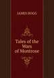 Tales of the Wars of Montrose, James Hogg 