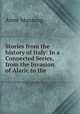 Stories from the history of Italy: In a Connected Series, from the Invasion of Alaric to the ., Manning Anne 