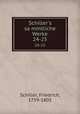 Schiller`s sammtliche Werke. 24-25, Schiller, Friedrich, 1759-1805 