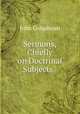 Sermons, Chiefly on Doctrinal Subjects. ., John Colquhoun 