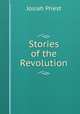Stories of the Revolution, Josiah Priest 