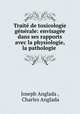 Traite de toxicologie generale: envisagee dans ses rapports avec la physiologie, la pathologie ., Joseph Anglada , Charles Anglada 