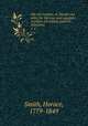 The tin trumpet, or, Heads and tales, for the wise and waggish : to which are added, poetical selections. 1-2, Smith, Horace, 1779-1849 