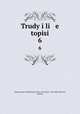 Trudy i li e topisi. 6, Moscow 