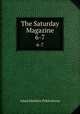 The Saturday Magazine. 6-7, Adam Matthew Publications 