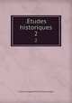 .tudes historiques.. 2, Francois Auguste Rene Chateaubriand 
