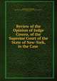 Review of the Opinion of Judge Cowen, of the Supreme Court of the State of New-York, in the Case ., Daniel Bryant Tallmadge , Miscellaneous Pamphlet Collection (Library of Congress ), Esek Cowen 