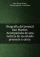 Biografia del jeneral San Martin: Acompanada de una noticia de su estado presente y otros ., Juan Garcia del Rio 