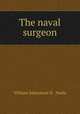 The naval surgeon, William Johnstoun N . Neale 