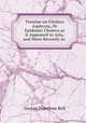 Treatise on Cholera Asphyxia, Or Epidemic Cholera as it Appeared in Asia, and More Recently in ., George Hamilton Bell 
