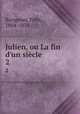 Julien, ou La fin d`un sicle. 2, Fe?lix Bungener 