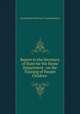 Report to the Secretary of State for the Home Department . on the Training of Pauper Children ., Great Britain Poor Law Commissioners 