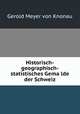 Historisch-geographisch-statistisches Gema?lde der Schweiz, Gerold Meyer von Knonau 
