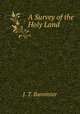 A Survey of the Holy Land, J.T. Bannister 