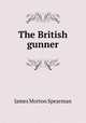 The British gunner, James Morton Spearman 